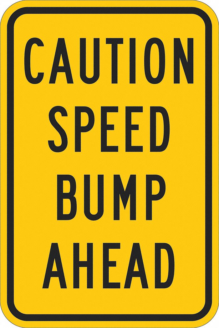 LYLE Speed Bump Traffic Sign, Sign Legend Caution Speed Bump Ahead, 24