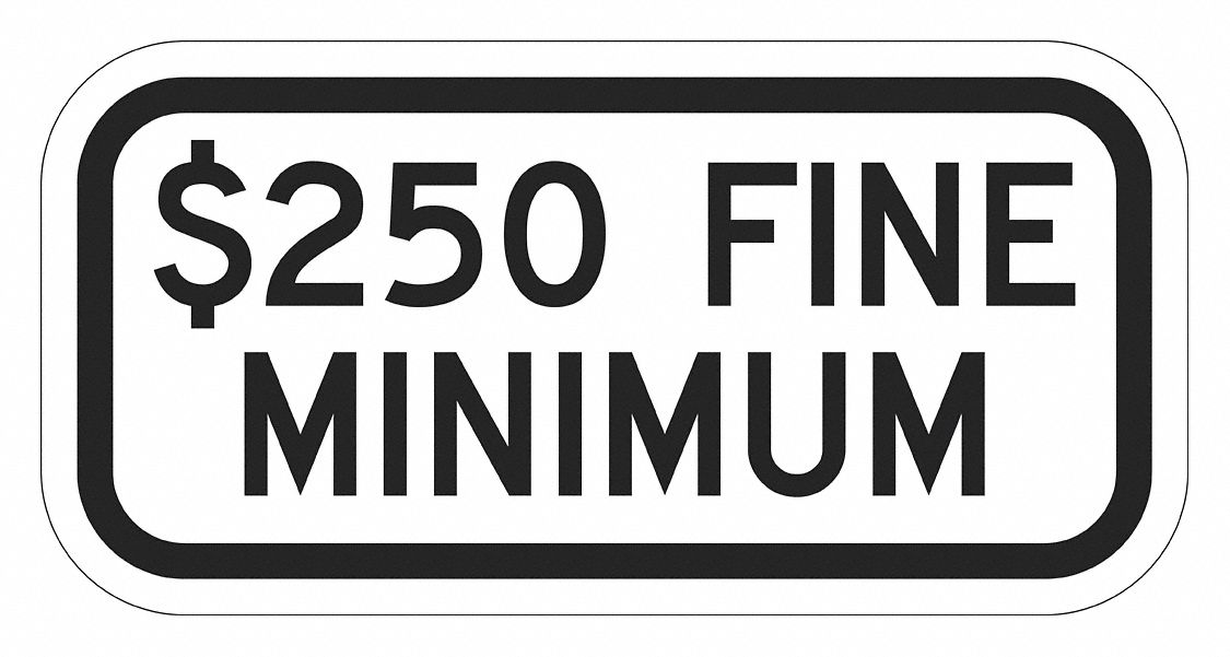 Parking Sign: 6 in x 12 in Nominal Sign Size, Aluminum, 0.063 in, Engineer, $250 Fine Min