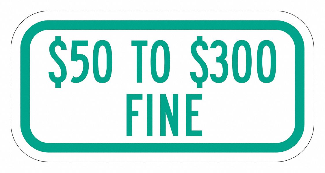 Parking Sign: 6 in x 12 in Nominal Sign Size, Aluminum, 0.063 in, Diamond, $50 To $300 Fine