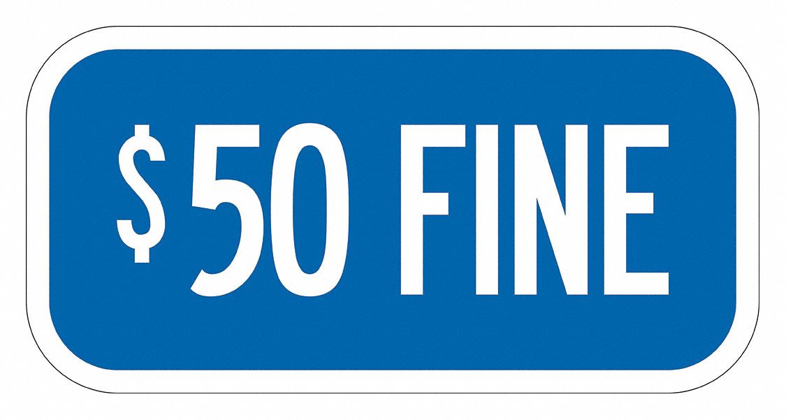 Parking Sign: 6 in x 12 in Nominal Sign Size, Aluminum, 0.063 in, Diamond, $50 Fine