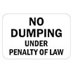 No Dumping: No Dumping Under Penalty Of Law Fe609 (16783) Signs image