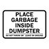 Place Garbage Inside Dumpster Do Not Throw Or Leave on Ground Signs