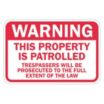 Warning: This Property Is Patrolled Trespassers Will Be Prosecuted To The Full Extent Of The Law Signs