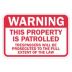 Warning: This Property Is Patrolled Trespassers Will Be Prosecuted To The Full Extent Of The Law Signs