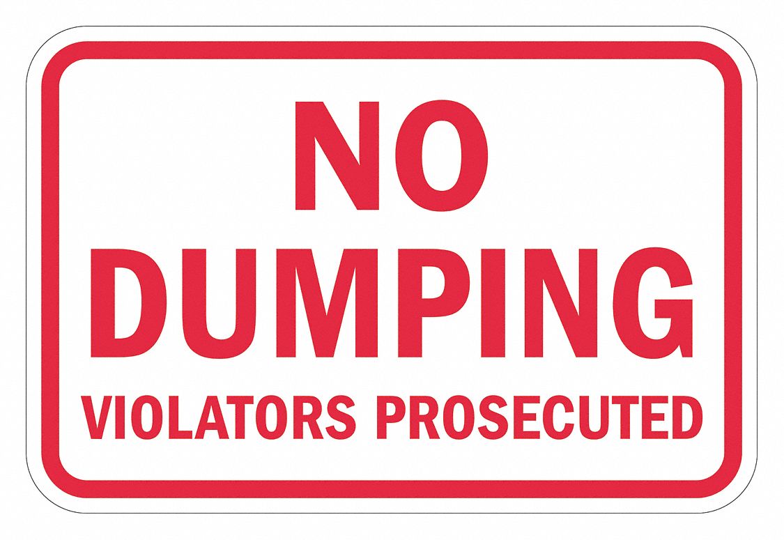 Reflective No Dumping Sign: Aluminum, Mounting Holes Sign Mounting, 12 in x 18 in Nominal Sign Size