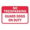 No Trespassing: Guard Dogs On Duty Signs