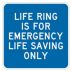 Square Life Ring Is For Emergency Life Saving Only Signs