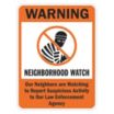 Warning: Neighborhood Watch Our Neighbors Are Watching To Report Suspicious Activity To Our Law Enforcement Agency Signs