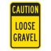 Caution Loose Gravel Signs