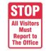Stop: All Visitors Must Report To The Office Signs