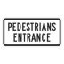 Pedestrians Entrance Signs