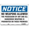 Notice: No Weapons Allowed The Possession Of Any And All Dangerous Weapons Is Prohibited On These Premises Signs