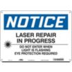 Notice: Laser Repair In Progress Do Not Enter When Light Is Flashing Eye Protection Required Signs