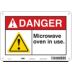 Danger: Microwave Oven In Use. Signs
