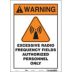 Warning: Excessive Radio Frequency Fields Authorized Personnel Only Signs