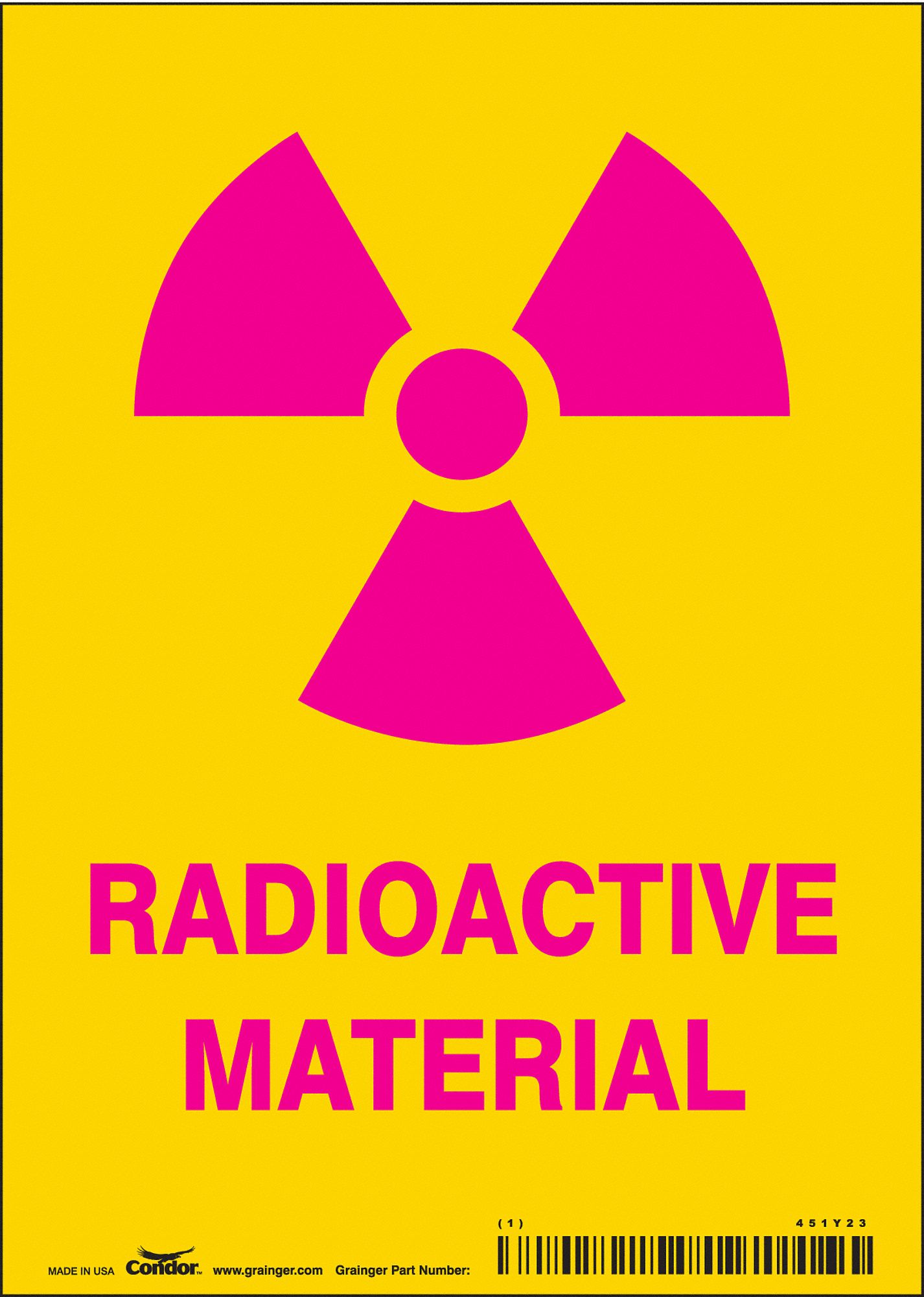 SAFETY SIGN, VINYL, ADHESIVE MOUNT, 7 IN X 5 IN NOMINAL SIGN SIZE, NOT RETROREFLECTIVE, RADIOACTIVE MATERIAL