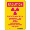 Radiation: Radiologically Controlled Area Radiological Controls Required For Entry Signs