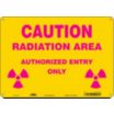 Caution Radiation Area Authorized Entry Only Signs