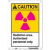 Caution: Radiation Area. Authorized Personnel Only. Signs
