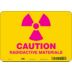 Caution Radioactive Materials Signs