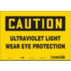 Caution: Ultraviolet Light Wear Eye Protection Signs