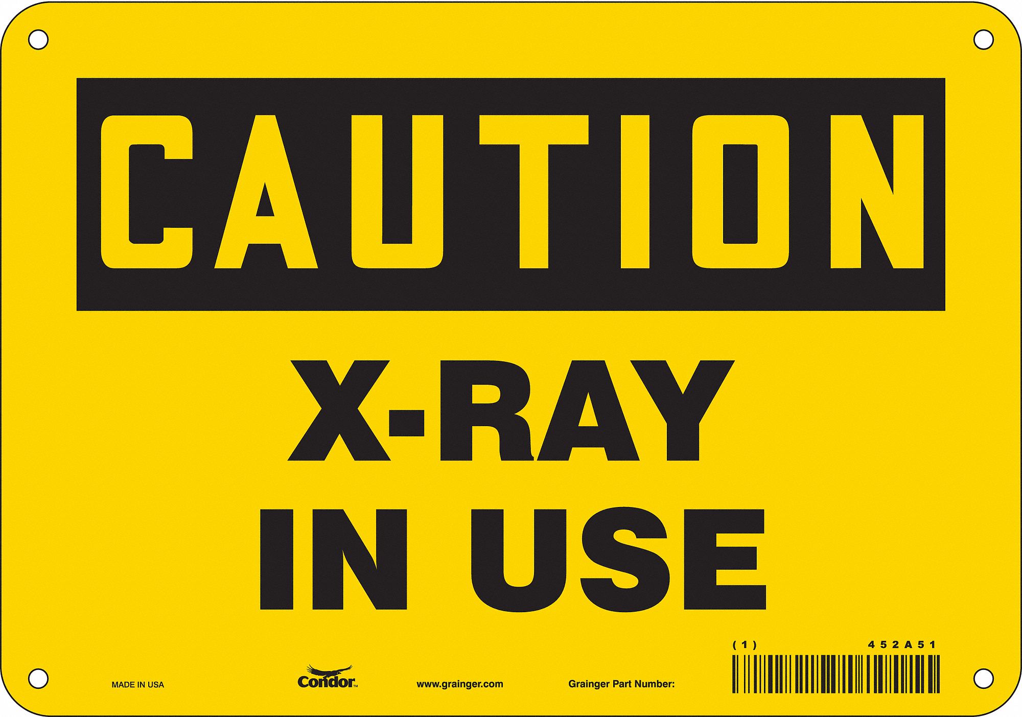 Condor Radiation Sign Sign Format Traditional Osha X Ray In Use Sign Header Caution Aluminum 452a51 452a51 Grainger