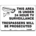 This Area Is Under 24 Hour TV Surveillance Trespassers Will Be Prosecuted Signs