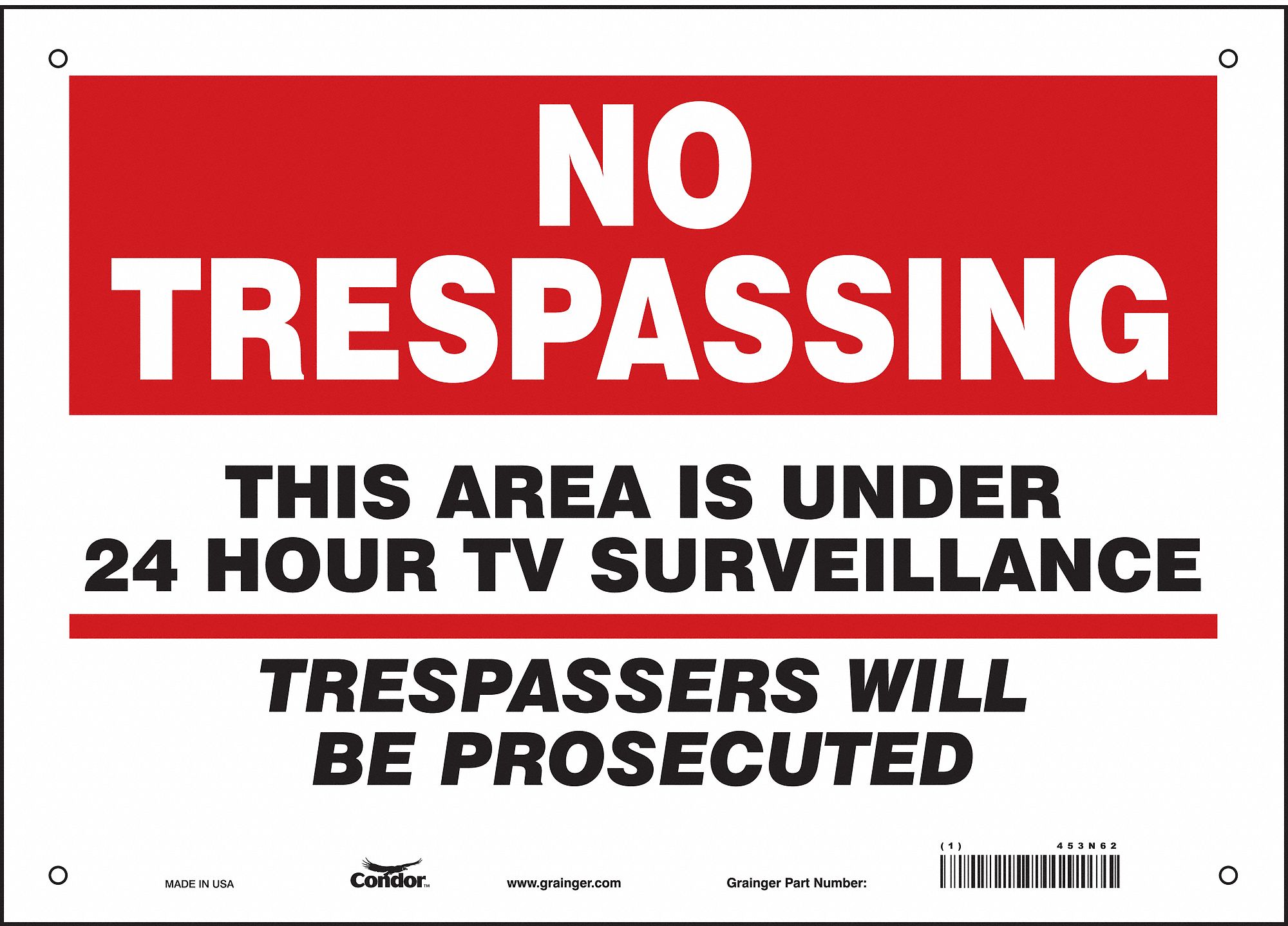 SAFETY SIGN, PE, HOLE MOUNT, 10 X 14 IN, THIS AREA IS UNDER 24 HOUR TV SURVEILLANCE TRESPASSERS WILL BE PROSECUTED