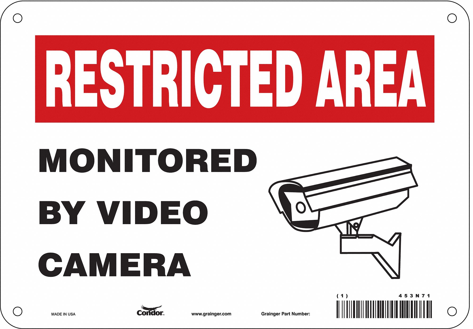 SAFETY SIGN, ALUMINUM, MOUNTING HOLES, 7 IN X 10 IN NOMINAL SIGN SIZE, 0.032 IN THICK, MONITORED BY VIDEO CAMERA