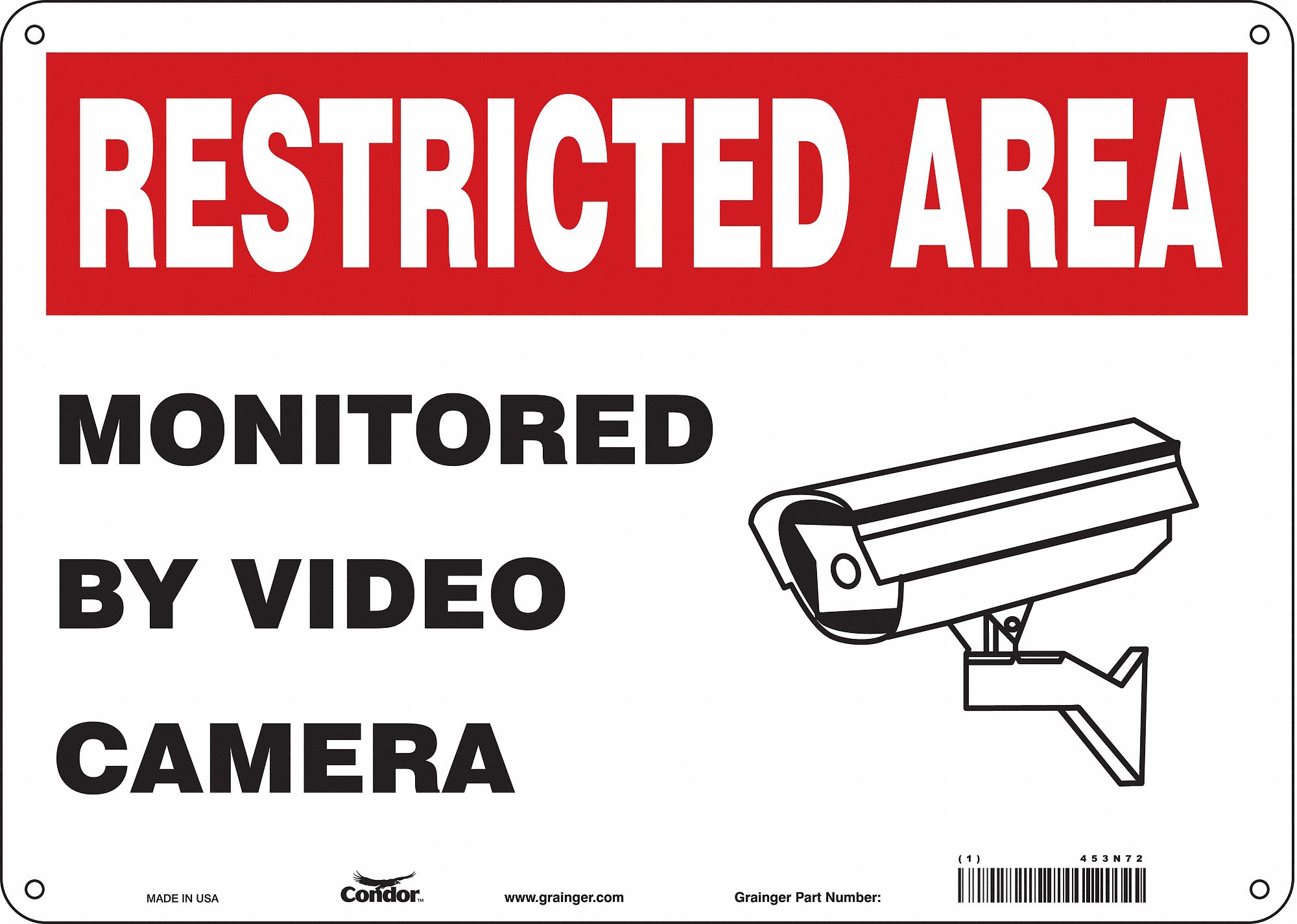 SAFETY SIGN, ALUMINUM, MOUNTING HOLES, 10 IN X 14 IN NOMINAL SIGN SIZE, 0.032 IN THICK, MONITORED BY VIDEO CAMERA