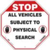 Octagon Stop All Vehicles Subject To Physical Search Indoor/Ourdoor Portable Safety Sign Signs