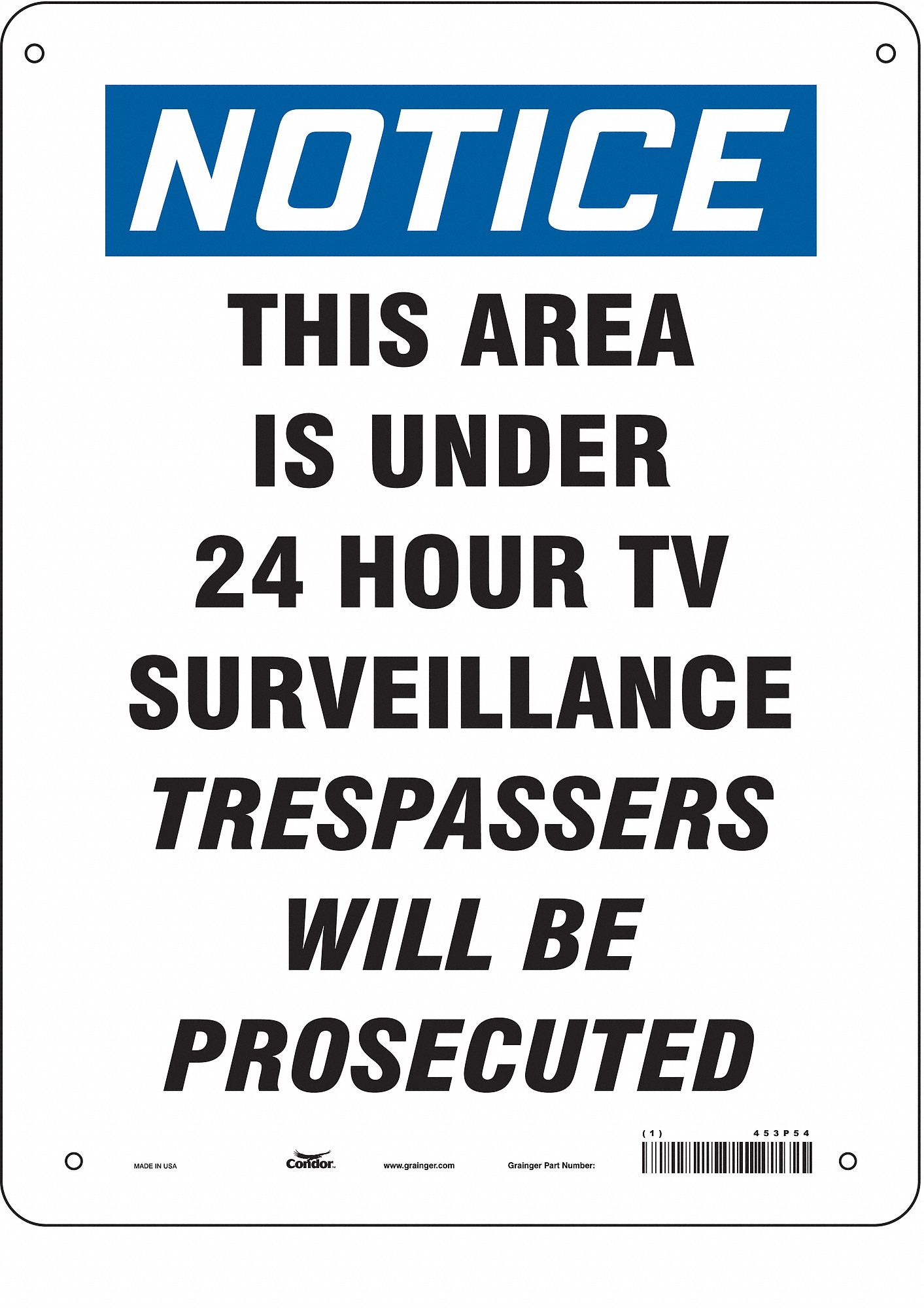 Safety Sign: Aluminum, Mounting Holes Sign Mounting, 14 in x 10 in Nominal Sign Size, 0.032 in Thick