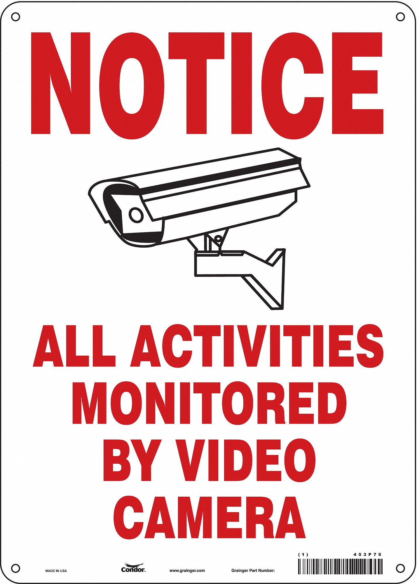 SAFETY SIGN, ALUMINUM, HOLE MOUNT, 14 X 10 IN, 0.032 IN THICK, NOTICE ALL ACTIVITIES MONITORED BY VIDEO CAMERA