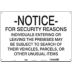 Notice: For Security Reasons Individuals Entering Or Leaving The Premises May Be Subject To Search Of Their Vehicles, Parcels, Or Other Unusual Items Signs