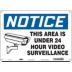 Notice: This Area Is Under 24 Hour Video Surveillance Signs