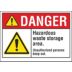 Danger: Hazardous Waste Storage Area. Unauthorized Persons Keep Out. Signs