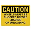 Caution: Wheels Must Be Chocked Before Loading And Unloading Signs image