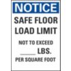 Notice: Safe Floor Load Limit Not To Exceed __ Lbs. Per Square Foot. Signs