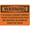 Warning: It Is Illegal & Against Company Policy To Dispose Of Or Pour Any Material Or Chemical Down Any Drain Signs