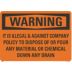 Warning: It Is Illegal & Against Company Policy To Dispose Of Or Pour Any Material Or Chemical Down Any Drain Signs