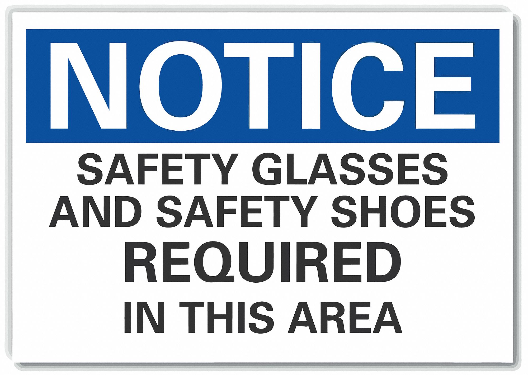 Notice Sign: Non-PVC Polymer, Adhesive Sign Mounting, 7 in x 10 in Nominal Sign Size, 0.004 in Thick
