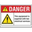 Danger: This Equipment Is Supplied With Two Electrical Services. Signs