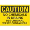 Caution: No Chemicals In Drains Use Chemical Waste Containers Signs