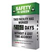 Safety is Green - This Facility Has Worked ___ Days Without A Lost Time Accident - Green Days Mean No Recordable Accident - Red Days Indicate Recent Accident Safety Scoreboards
