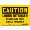Caution: Liquid Nitrogen Gloves And Face Shield Required Signs
