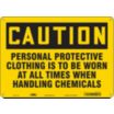 Caution: Personal Protective Clothing Is To Be Worn At All Times When Handling Chemicals Signs