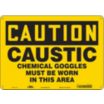 Caution: Caustic Chemical Goggles Must Be Worn In This Area Signs