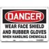 Danger: Wear Face Shield And Rubber Gloves When Handling Chemicals Signs