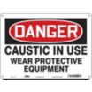 Danger: Caustic In Use Wear Protective Equipment Signs