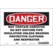 Danger: May Contain Asbestos Do Not Disturb Pipe Insulation Unless Wearing Protective Clothing And Respirator Signs